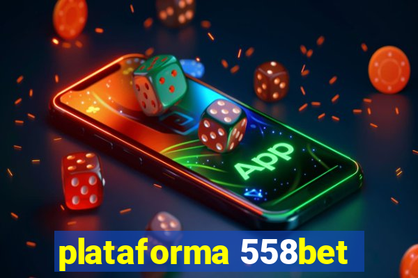 plataforma 558bet